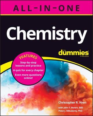 Chemistry All-in-One For Dummies (+ Chapter Quizzes Online) - Christopher R. Hren,John T. Moore,Peter J. Mikulecky - cover