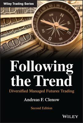 Following the Trend: Diversified Managed Futures Trading - Andreas F. Clenow - cover