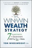 The Win-Win Wealth Strategy: 7 Investments the Government Will Pay You to Make - Tom Wheelwright - cover