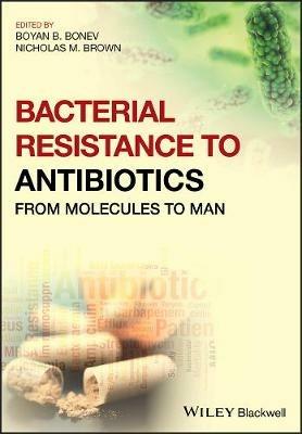 Bacterial Resistance to Antibiotics: From Molecules to Man - cover