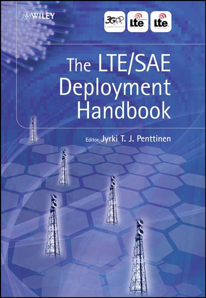 The LTE / SAE Deployment Handbook
