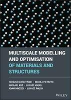 Multiscale Modelling and Optimisation of Materials and Structures - Tadeusz Burczynski,Maciej Pietrzyk,Waclaw Kus - cover