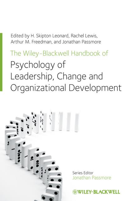 The Wiley-Blackwell Handbook of the Psychology of Leadership, Change, and Organizational Development - cover
