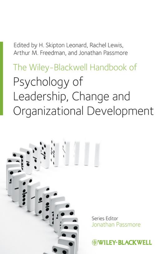 The Wiley-Blackwell Handbook of the Psychology of Leadership, Change, and Organizational Development - cover