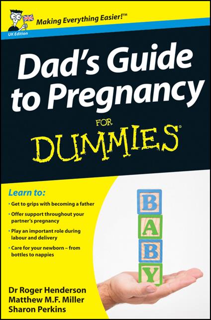 Dad's Guide to Pregnancy For Dummies, UK Edition - Roger Henderson,Matthew M. F. Miller,Sharon Perkins - cover