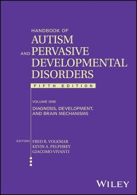 Handbook of Autism and Pervasive Developmental Disorders, Volume 1: Diagnosis, Development, and Brain Mechanisms - cover