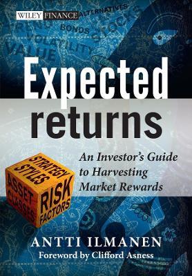 Expected Returns: An Investor's Guide to Harvesting Market Rewards - Antti Ilmanen - cover