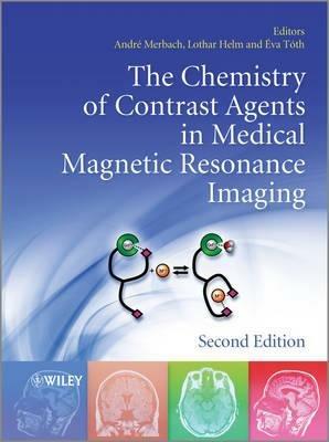 The Chemistry of Contrast Agents in Medical Magnetic Resonance Imaging - Andre S. Merbach,Lothar Helm,Eva Toth - cover