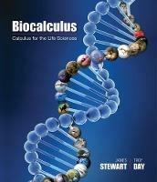 Biocalculus: Calculus for Life Sciences - James Stewart,Troy Day,Troy Day - cover