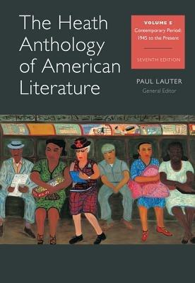 The Heath Anthology of American Literature, Volume E: Contemporary Period, 1945 to the Present - Paul Lauter,Richard Yarborough,John Alberti - cover