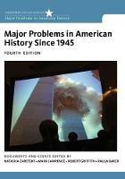 Major Problems in American History Since 1945 - Robert Griffith,Paula Baker,Mark Lawrence - cover