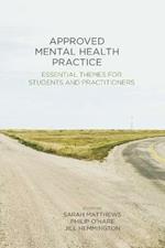 Approved Mental Health Practice: Essential Themes for Students and Practitioners