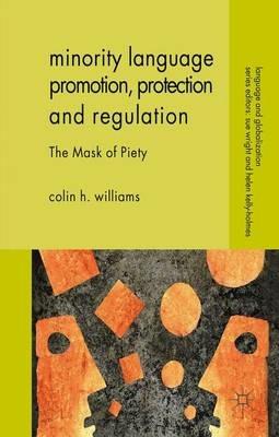 Minority Language Promotion, Protection and Regulation: The Mask of Piety - C. Williams - cover