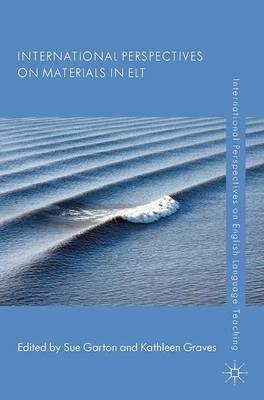 International Perspectives on Materials in ELT - Sue Garton,Kathleen Graves - cover