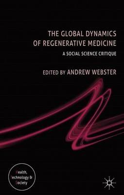 The Global Dynamics of Regenerative Medicine: A Social Science Critique - cover
