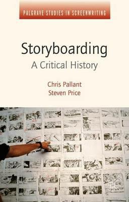 Storyboarding: A Critical History - Steven Price,Chris Pallant - cover