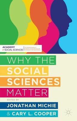 Why the Social Sciences Matter - Jonathan Michie,Cary Cooper - cover