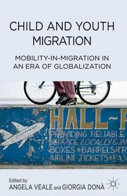 Child and Youth Migration: Mobility-in-Migration in an Era of Globalization - cover
