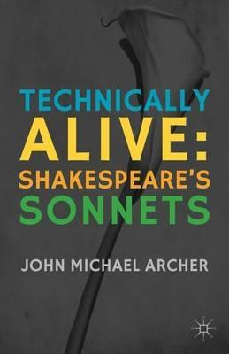 Technically Alive: Shakespeare’s Sonnets - J. Archer - cover