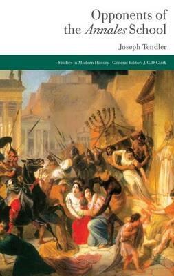 Opponents of the Annales School - Joseph Tendler - cover