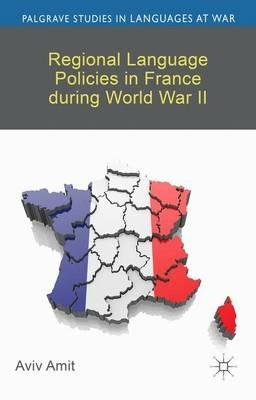 Regional Language Policies in France during World War II - A. Amit - cover