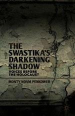 The Swastika's Darkening Shadow: Voices before the Holocaust