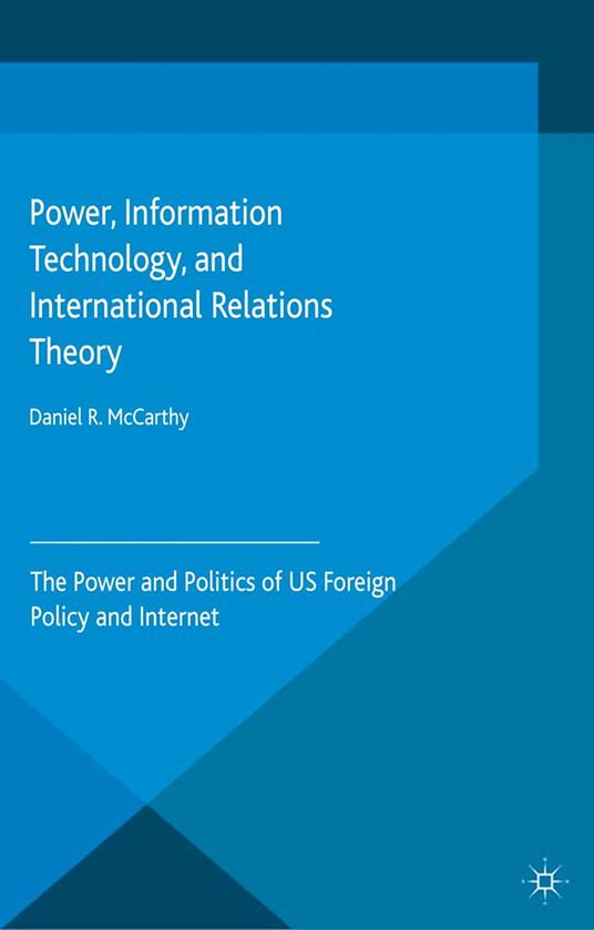 Power, Information Technology, and International Relations Theory