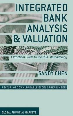 Integrated Bank Analysis and Valuation: A Practical Guide to the ROIC Methodology - S. Chen - cover