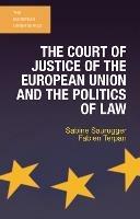 The Court of Justice of the European Union and the Politics of Law - Sabine Saurugger,Fabien Terpan - cover