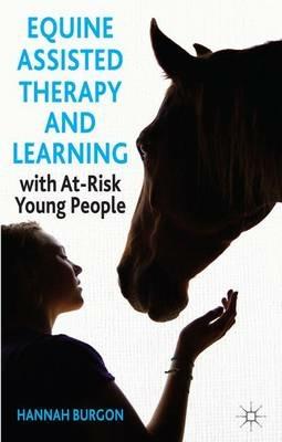 Equine-Assisted Therapy and Learning with At-Risk Young People - Hannah Burgon - cover