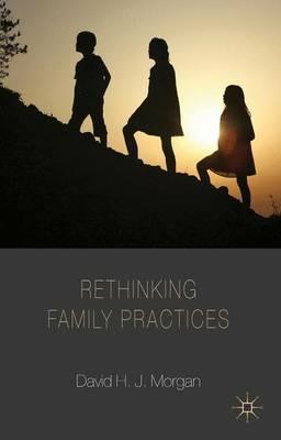 Rethinking Family Practices - D. Morgan - cover