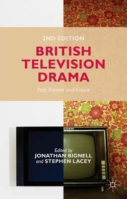 British Television Drama: Past, Present and Future - cover