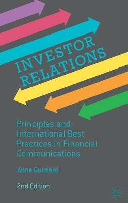 Investor Relations: Principles and International Best Practices in Financial Communications - Anne Guimard - cover
