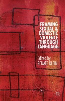 Framing Sexual and Domestic Violence through Language - Renate Klein - cover