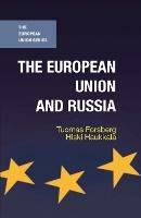The European Union and Russia - Tuomas Forsberg,Hiski Haukkala - cover