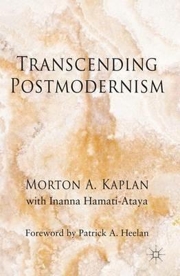 Transcending Postmodernism - M. Kaplan,I. Hamati-Ataya - cover