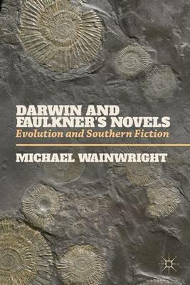 Darwin and Faulkner’s Novels: Evolution and Southern Fiction - M. Wainwright - cover