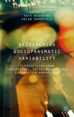 Researching Sociopragmatic Variability: Perspectives from Variational, Interlanguage and Contrastive Pragmatics - cover