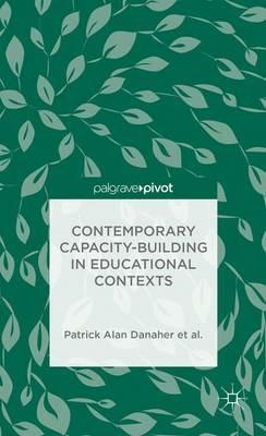 Contemporary Capacity-Building in Educational Contexts - Patrick Alan Danaher,Andy Davies,L. De George-Walker - cover