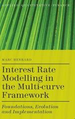 Interest Rate Modelling in the Multi-Curve Framework: Foundations, Evolution and Implementation