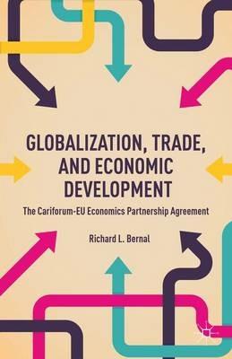 Globalization, Trade, and Economic Development: The CARIFORUM-EU Economic Partnership Agreement - R. Bernal - cover