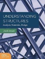 Understanding Structures: Analysis, Materials, Design - Derek Seward - cover