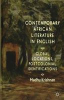 Contemporary African Literature in English: Global Locations, Postcolonial Identifications - M. Krishnan - cover