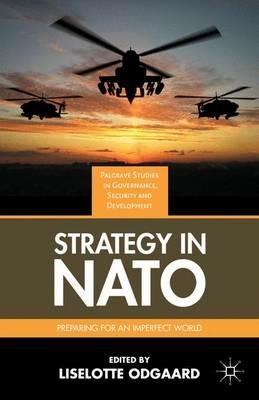Strategy in NATO: Preparing for an Imperfect World - Liselotte Odgaard - cover