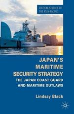 Japan's Maritime Security Strategy: The Japan Coast Guard and Maritime Outlaws