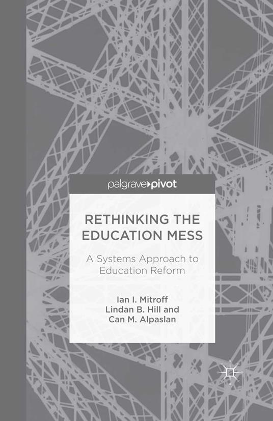 Rethinking the Education Mess: A Systems Approach to Education Reform