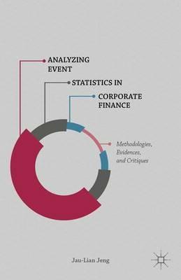 Analyzing Event Statistics in Corporate Finance: Methodologies, Evidences, and Critiques - Jau-Lian Jeng - cover