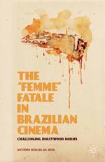 The “Femme” Fatale in Brazilian Cinema
