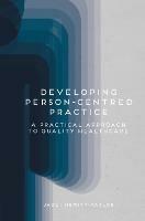 Developing Person-Centred Practice: A Practical Approach to Quality Healthcare - Jaqui Hewitt-Taylor - cover