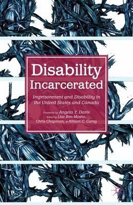 Disability Incarcerated: Imprisonment and Disability in the United States and Canada - cover